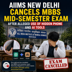 AIIMS New Delhi Cancels MBBS Mid-Semester Exam After Alleged Use of Hidden Phone and AI Tools