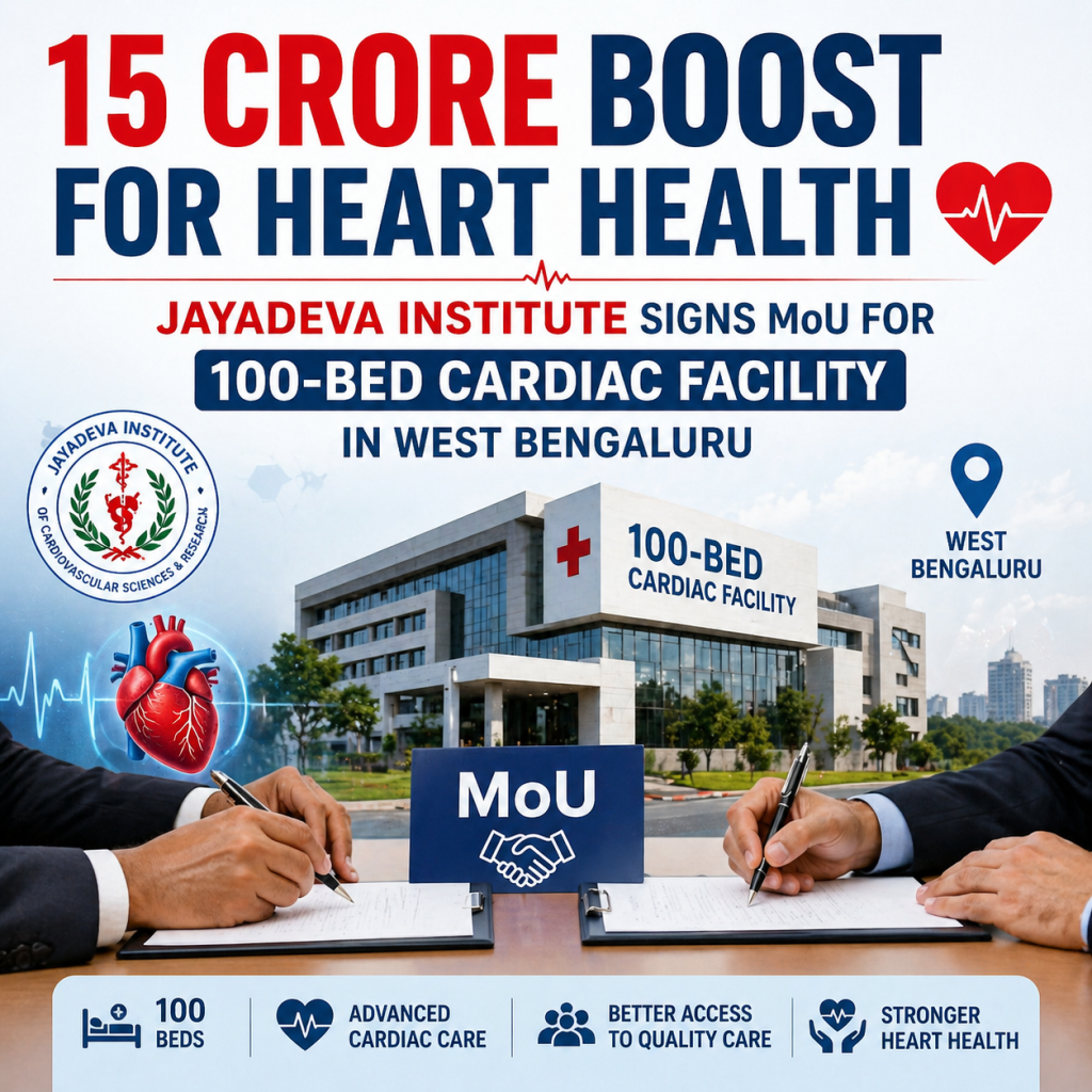 ₹15 Crore Boost for Heart Health: Jayadeva Institute Signs MoU for 100 Bed Cardiac Facility in West Bengaluru