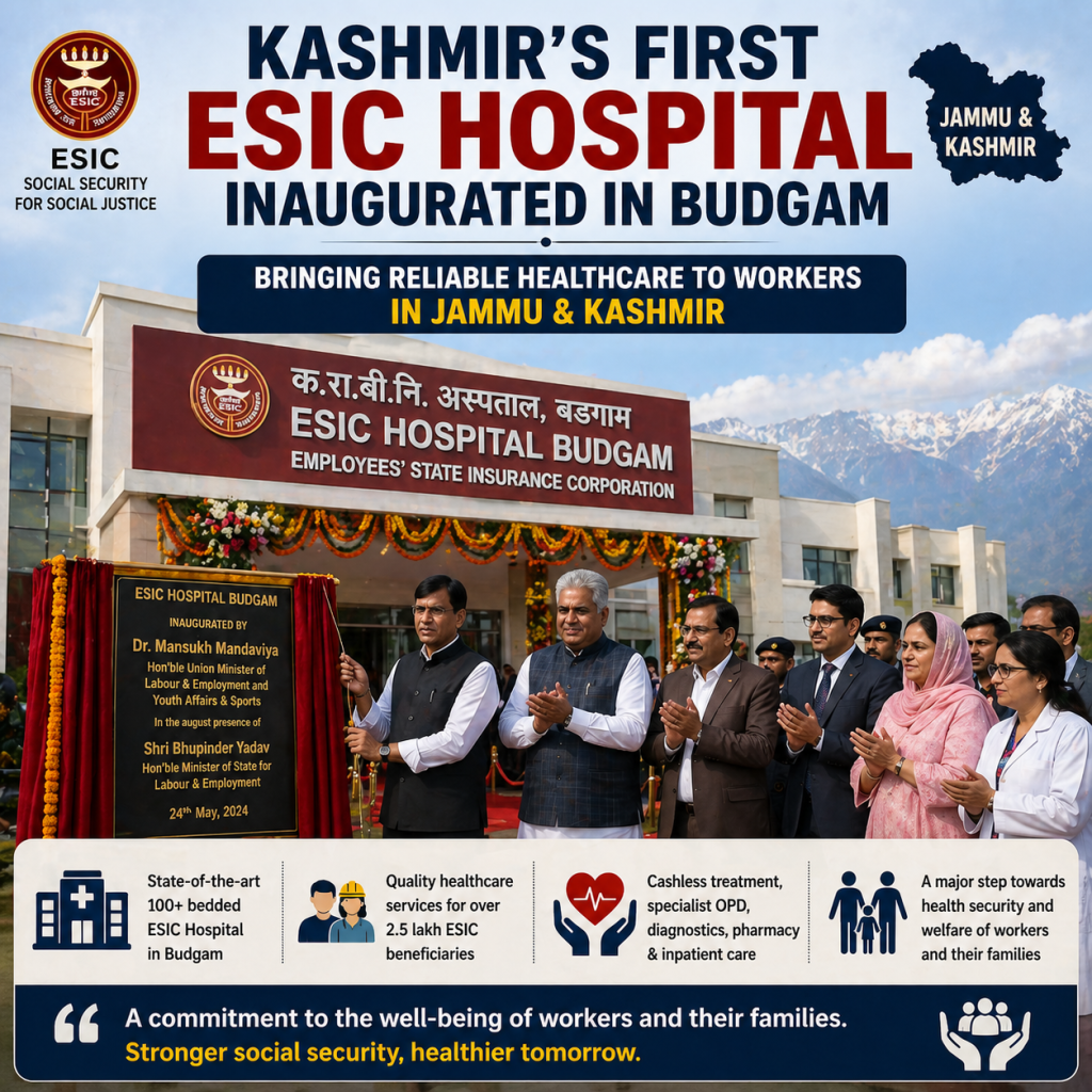 Kashmir’s First ESIC Hospital Inaugurated in Budgam: Bringing Reliable Healthcare to Workers in Jammu and Kashmir